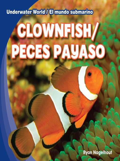Title details for Clownfish / Peces payaso by Ryan Nagelhout - Available